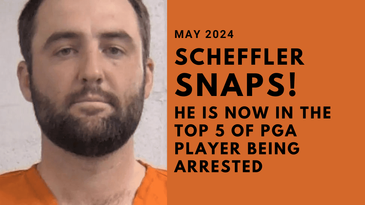 The PGA’s Most Infamous Arrests: Now Featuring Scottie Scheffler!